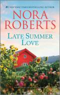 Late Summer Love di Nora Roberts edito da SILHOUETTE ROMANCES