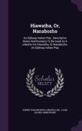 Hiawatha, Or, Nanabozho di Henry Wadsworth Longfellow edito da Palala Press