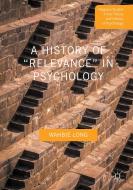 A History of "relevance" in Psychology di Wahbie Long edito da PALGRAVE MACMILLAN LTD