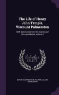 The Life Of Henry John Temple, Viscount Palmerston edito da Palala Press