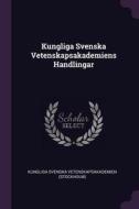 Kungliga Svenska Vetenskapsakademiens Handlingar edito da CHIZINE PUBN
