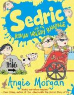 Sedric and the Roman Holiday Rampage di Angie Morgan edito da Egmont UK Ltd