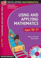 Using And Applying Mathematics: Ages 10-11 di Hilary Koll, Steve Mills edito da Bloomsbury Publishing Plc