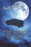 The Power Of Four di Pamela M Evans edito da Publishamerica