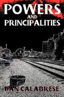 Powers And Principalities di Calabrese Dan Calabrese edito da Trafford Publishing