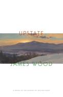 Upstate di James Wood edito da THORNDIKE PR