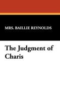 The Judgment of Charis di Mrs Baillie Reynolds edito da Wildside Press