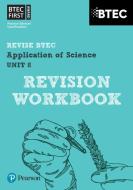 BTEC First in Applied Science: Application of Science - Unit 8 Revision Guide di Jennifer Stafford-Brown edito da Pearson Education Limited