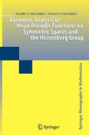 Harmonic Analysis of Mean Periodic Functions on Symmetric Spaces and the Heisenberg Group di Valery V. Volchkov, Vitaly V. Volchkov edito da Springer London