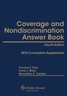 Coverage & Nondiscrimination Answer Book 4e 2014 Supplement di Thomas E. Poje, Frank J. Bitzer, Bernadine Topazio edito da Aspen Publishers