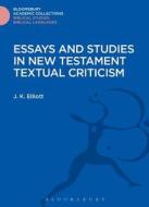 Essays and Studies in New Testament Textual Criticism di J. K. Elliott edito da Bloomsbury Publishing PLC