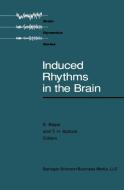 Induced Rhythms in the Brain di Basar, Bullock edito da Birkhäuser Boston