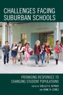 Challenges Facing Suburban Schools edito da Rowman & Littlefield