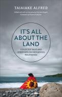 It's All About The Land di Taiaiake Alfred edito da University Of Toronto Press