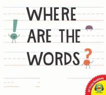 Where Are the Words? di Jodi McKay edito da AV2 BY WEIGL