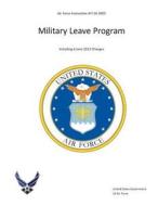Air Force Instruction AFI 36-3003 Military Leave Program Including 6 June 2013 Changes di United States Government Us Air Force edito da Createspace