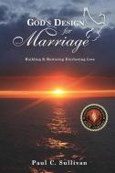 God's Design for Marriage di Paul C. Sullivan edito da XULON PR