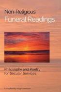 Non-Religious Funeral Readings: Philosophy and Poetry for Secular Services di Hugh Morrison edito da Createspace