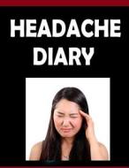 Headache Diary di Frances P. Robinson edito da Createspace