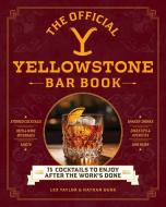 The Official Yellowstone Bar Book di Lex Taylor, Nathan Gurr edito da Adams Media Corporation