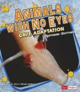 Animals with No Eyes: Cave Adaptation di Kelly Regan Barnhill edito da CAPSTONE PR