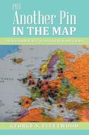 Put Another Pin in the Map di George S. Fleetwood edito da AuthorHouse
