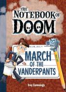 March of the Vanderpants: #12 di Troy Cummings edito da CHAPTER BOOKS