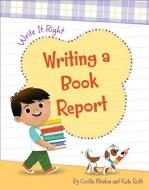 Writing a Book Report di Cecilia Minden, Kate Roth edito da CHERRY LAKE PUB
