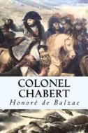 Colonel Chabert di Honore De Balzac edito da Createspace Independent Publishing Platform
