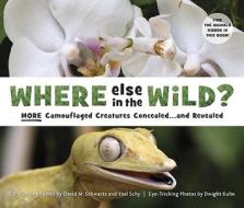 Where Else In The Wild? di David M. Schwartz, Yael Schy edito da Tricycle Press