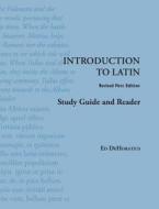Introduction to Latin: Study Guide and Reader di Ed Dehoratius edito da Focus Publishing/R. Pullins Company
