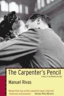 The Carpenter's Pencil di Manuel Rivas edito da OVERLOOK PR