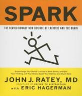 Spark: The Revolutionary New Science of Exercise and the Brain di John J. Ratey edito da Gildan Media Corporation