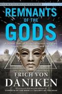 Remnants of the Gods: A Virtual Tour of Alien Influence in Egypt, Spain, France, Turkey, and Italy di Erich Von Daniken edito da NEW PAGE BOOKS