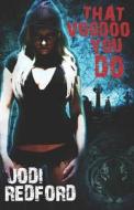 That Voodoo You Do di Jodi Redford edito da Samhain Publishing Ltd