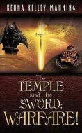 The Temple and the Sword: Warfare! di Kenna Kelley-Manning edito da XULON PR