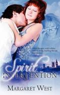 Spirit Intervention di Margaret West edito da Caliburn Press