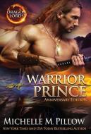 Warrior Prince di Pillow Michelle M. Pillow edito da The Raven Books LLC