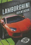 Lamborghini Aventador di Calvin Cruz edito da BELLWETHER MEDIA