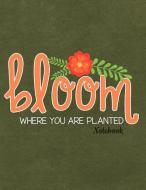 Bloom Where You Are Planted Notebook: Journal, Diary or Sketchbook with Wide Ruled Paper di Jolly Pockets edito da LIGHTNING SOURCE INC