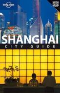 Shanghai di Christopher Pitts edito da Lonely Planet Publications Ltd