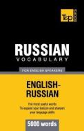 Russian Vocabulary for English Speakers - 5000 Words di Andrey Taranov edito da T&p Books