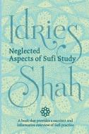 Neglected Aspects Of Sufi Study (pocket Edition) di Idries Shah edito da Isf Publishing