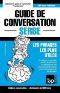 Guide de conversation Français-Serbe et vocabulaire thématique de 3000 mots di Andrey Taranov edito da T&P BOOKS PUB LTD