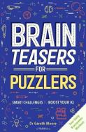 Brain Teasers For Puzzlers di Gareth Moore edito da Michael O'mara Books Ltd