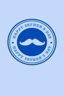 Happy Father's Day: Great Appreciation Journal for Fathers. di Nathan Koorey edito da INDEPENDENTLY PUBLISHED