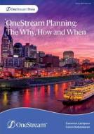 ONESTREAM PLANNING: THE WHY, HOW AND WHE di CAMERON LACKPOUR edito da LIGHTNING SOURCE UK LTD