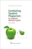 Combating Student Plagiarism di Lynn D. Lampert edito da Woodhead Publishing Ltd