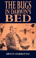 The Bugs in Darwin's Bed di Bryan Harbottle edito da New Generation Publishing