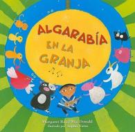 Algarabia en la Granja = Hen, a Chick, and a String Guitar di Margaret Read MacDonald edito da Barefoot Books